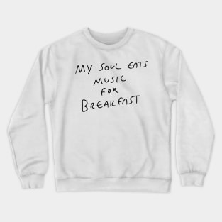 Music motto Crewneck Sweatshirt